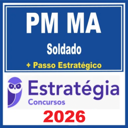 PM-MA (Soldado - Soldado do Quadro de Praças) Estratégia - 2026 Pós-Edital