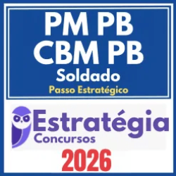 PM PB e CBM PB (Soldado + Passo) Estratégia 2026
