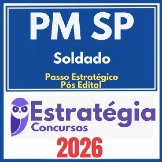 PM SP (Soldado + Passo) Pós Edital – Estratégia 2026
