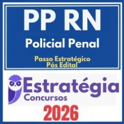 Polícia Penal RN (Policial Penal + Passo) Pós Edital – Estratégia 2026