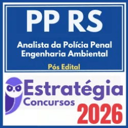 Polícia Penal RS (Analista da Polícia Penal – Engenharia Ambiental) Pós Edital – Estratégia 2026