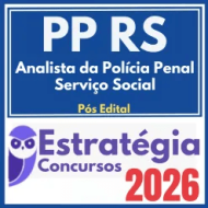 Polícia Penal RS (Analista – Serviço Social) Pós Edital – Estratégia 2026
