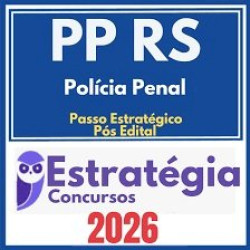 Polícia Penal RS PP - RS (Policial Penal + Passo) Pós Edital – Estratégia 2026