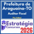 Prefeitura de Araguaína TO (Auditor Fiscal) Pós Edital – Estratégia 2026