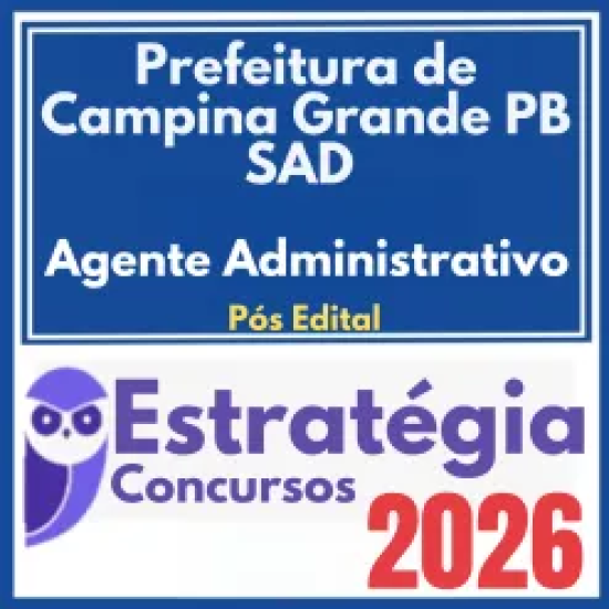 Prefeitura de Campina Grande PB – SAD (Agente Administrativo) Pós Edital – Estratégia 2026