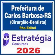 Prefeitura de Carlos Barbosa-RS (Cirurgião-Dentista)  - 2026 Pós-Edital Estratégia
