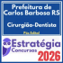 Prefeitura de Carlos Barbosa RS (Cirurgião-Dentista) Pós Edital – Estratégia 2026