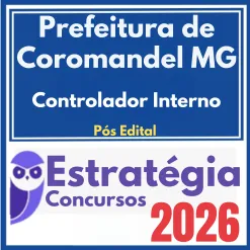 Prefeitura de Coromandel MG (Controlador Interno) Pós Edital – Estratégia 2026