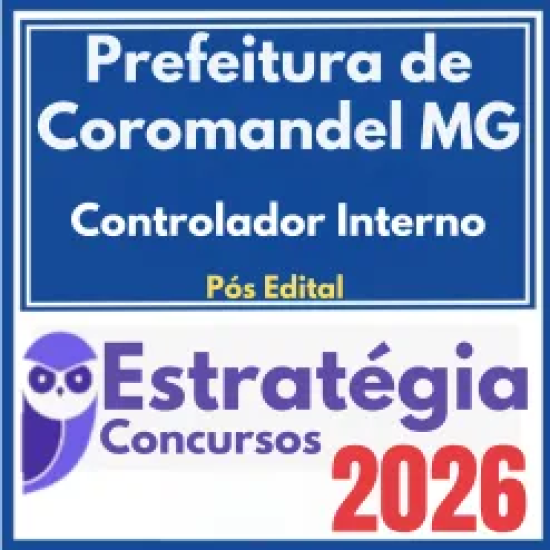 Prefeitura de Coromandel MG (Controlador Interno) Pós Edital – Estratégia 2026
