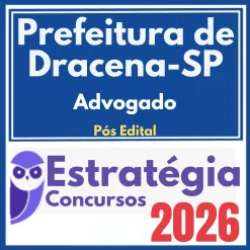 Prefeitura de Dracena SP (Advogado) Pós Edital – Estratégia 2026