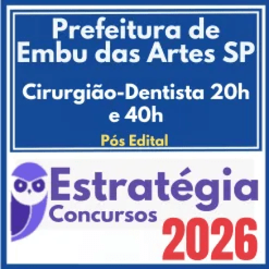 Prefeitura de Embu das Artes SP (Cirurgião-Dentista 20h e 40h) Pós Edital – Estratégia 2026