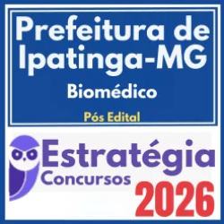 Prefeitura de Ipatinga MG (Biomédico) Pós Edital – Estratégia 2026