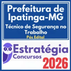 Prefeitura de Ipatinga MG (Técnico de Segurança no Trabalho) Pós Edital – Estratégia 2026