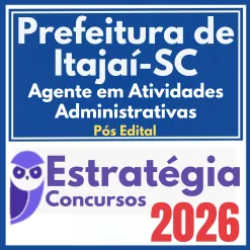 Prefeitura de Itajaí SC (Agente em Atividades Administrativas) Pós Edital – Estratégia 2026