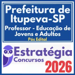 Prefeitura de Itupeva SP (Professor – Educação de Jovens e Adultos) Pós Edital – Estratégia 2026