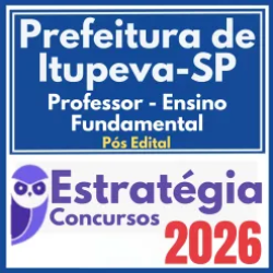 Prefeitura de Itupeva SP (Professor – Ensino Fundamental) Pós Edital – Estratégia 2026