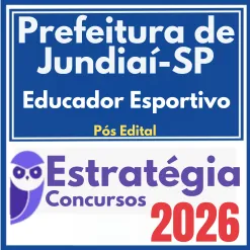 Prefeitura de Jundiaí SP (Educador Esportivo) Pós Edital – Estratégia 2026