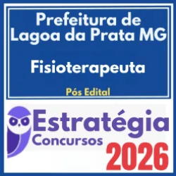 Prefeitura de Lagoa da Prata MG (Fisioterapeuta) Pós Edital – Estratégia 2026