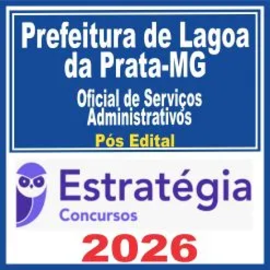 Prefeitura de Lagoa da Prata MG (Oficial de Serviços Administrativos) Pós Edital – Estratégia 2026