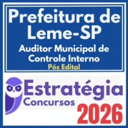 Prefeitura de Leme SP (Auditor Municipal de Controle Interno) Pós Edital – Estratégia 2026