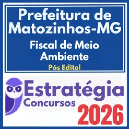 Prefeitura de Matozinhos MG (Fiscal de Meio Ambiente) Pós Edital – Estratégia 2026