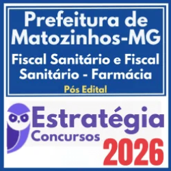 Prefeitura de Matozinhos MG (Fiscal Sanitário e Fiscal Sanitário – Farmácia) Pós Edital – Estratégia 2026