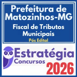 Prefeitura de Matozinhos MG (Fiscal de Tributos Municipais) Pós Edital – Estratégia 2026