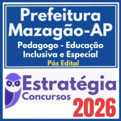 Prefeitura Mazagão AP (Pedagogo – Educação Inclusiva e Especial) Pós Edital – Estratégia 2026