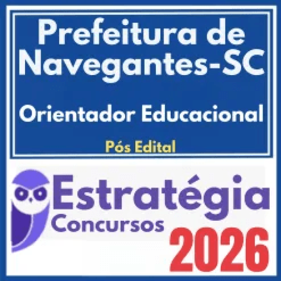 Prefeitura de Navegantes SC (Orientador Educacional) Pós Edital – Estratégia 2026