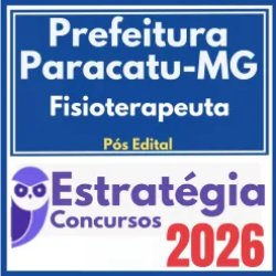 Prefeitura Paracatu MG (Fisioterapeuta) Pós Edital – Estratégia 2026