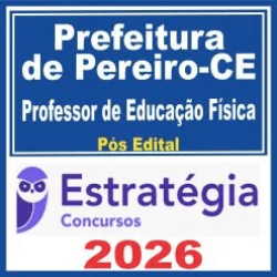 Prefeitura de Pereiro CE (Professor de Educação Física) Pós Edital – Estratégia 2026