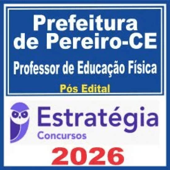 Prefeitura de Pereiro CE (Professor de Educação Física) Pós Edital – Estratégia 2026