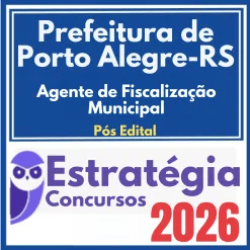 Prefeitura de Porto Alegre RS (Agente de Fiscalização Municipal) Pós Edital – Estratégia 2026