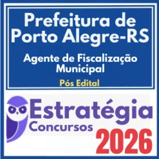 Prefeitura de Porto Alegre RS (Agente de Fiscalização Municipal) Pós Edital – Estratégia 2026
