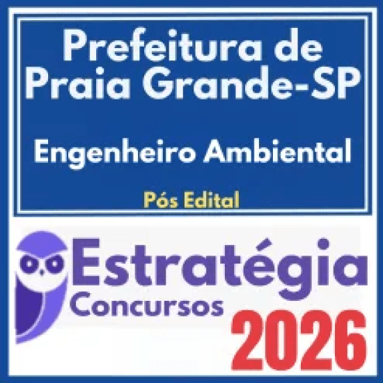 Prefeitura de Praia Grande SP (Engenheiro Ambiental) Pós Edital – Estratégia 2026