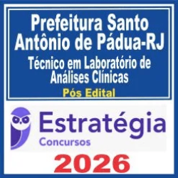 Prefeitura Santo Antônio de Pádua RJ (Técnico em Laboratório de Análises Clínicas) Pós Edital – Estratégia 2026