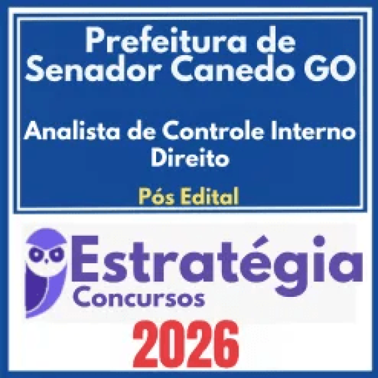 Prefeitura de Senador Canedo GO (Analista de Controle Interno – Direito) Pós Edital – Estratégia 2026