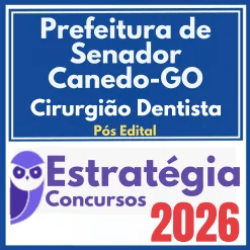 Prefeitura de Senador Canedo GO (Cirurgião Dentista) Pós Edital – Estratégia 2026