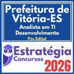 Prefeitura de Vitória ES (Analista em TI – Desenvolvimento) Pós Edital – Estratégia 2026