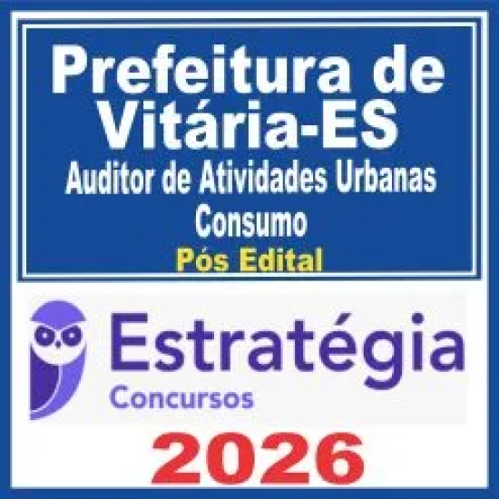 Prefeitura de Vitória ES (Auditor de Atividades Urbanas – Consumo) Pós Edital – Estratégia 2026