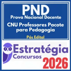 Prova Nacional Docente – PND (CNU Professores – Pedagogia) – Pós Edital – Estratégia 2026