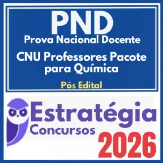 Prova Nacional Docente – PND (CNU Professores – Química) – Pós Edital – Estratégia 2026