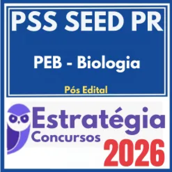 PSS SEED PR (PEB – Biologia) Pós Edital – Estratégia 2026