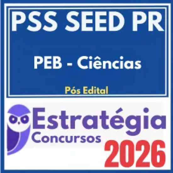 PSS SEED PR (PEB – Ciências) Pós Edital – Estratégia 2026