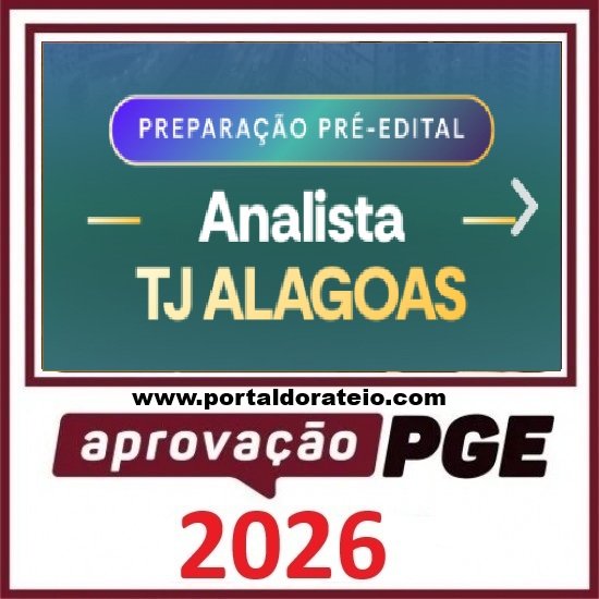 Rateio de Curso PRÉ EDITAL ANALISTA JUDICIÁRIO – ÁREA JUDICIÁRIA – TJ ALAGOAS Aprovação PGE 2026