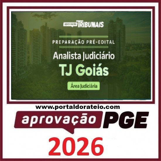 Rateio de Curso PREPARAÇÃO PRÉ EDITAL ANALISTA JUDICIÁRIO – ÁREA JUDICIÁRIA TJ GOIÁS Aprovação PGE 2026