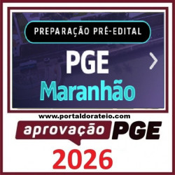 Rateio de Curso PREPARAÇÃO PRÉ EDITAL - PGE MARANHÃO Aprovação PGE 2026