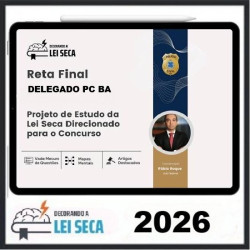 Reta Final Pós-Edital 2026 Delegado PC-BA Decorando  a Lei Seca 2026