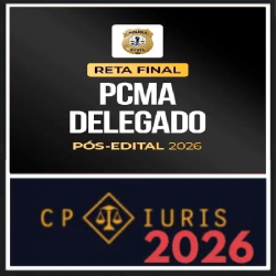 Reta Final – PCMA Delegado – Pós-Edital 2026 CP IURIS