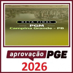 RETA FINAL – PGM CAMPINA GRANDE – PB Aprovação PGE 2026